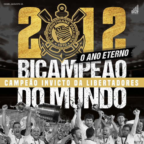 2012: o ano eterno, de Daniel Augusto Jr.. Editora Onze Cultural, capa dura em português