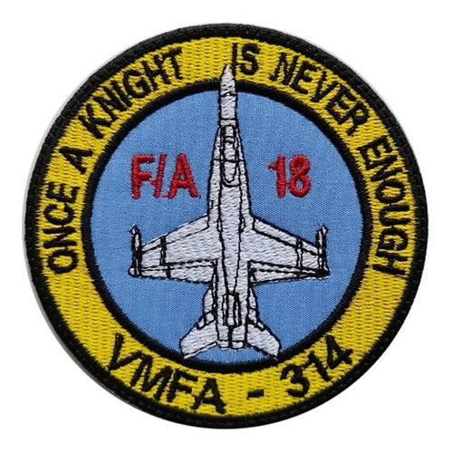 Parche Bordado F/a 18 Vmfa 314 Once A Knight Is Never Enough