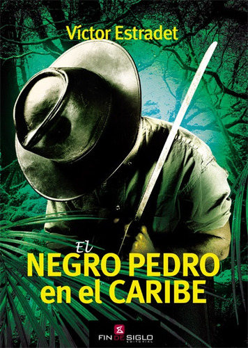 El Negro Pedro En El Caribe, De Victor Estradet. Editorial Fin De Siglo, Edición 1 En Español