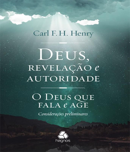 Livro Deus, Revelação E Autoridade: O Deus Que Fala E Age