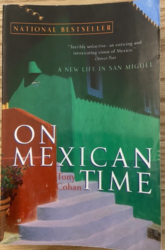 On Mexican Time, Tony Cohan, A New Life In San Miguel