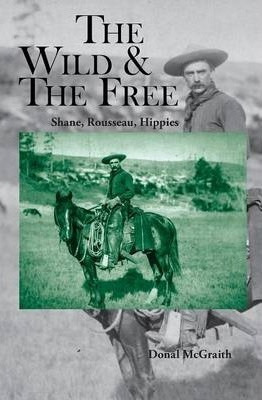Libro The Wild And The Free : Shane, Rousseau, Hippies - ...