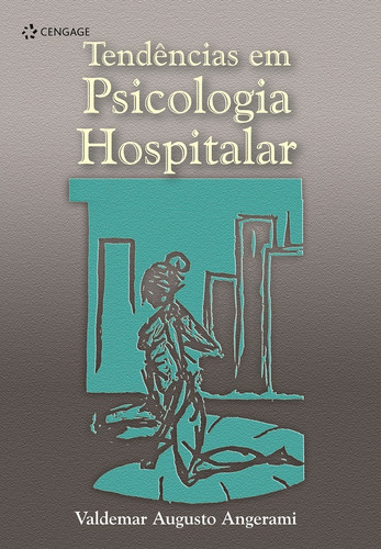 Tendências Em Psicologia Hospitalar, de Angerami, Valdemar Augusto. Editora Cengage Learning Edições Ltda., capa mole em português, 2004