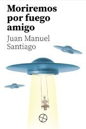 Libro Moriremos Por Fuergo Amigo