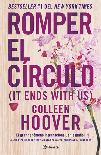 Romper El Círculo. It Ends With Us: , De Hoover, Colleen., Vol. 1. Editorial Planeta Publishing, Tapa Pasta Blanda, Edición 1 En Español, 2022