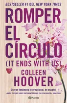 Comprar Romper El Círculo. It Ends With Us: , De Hoover, Colleen., Vol. 1. Editorial Planeta Publishing, Tapa Pasta Blanda, Edición 1 En Español, 2022