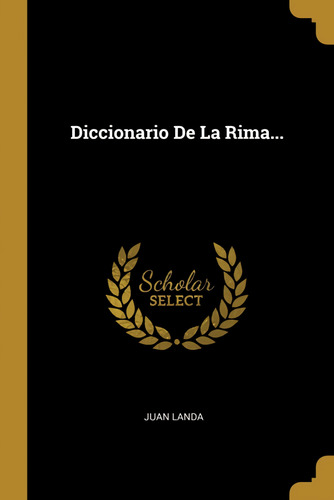  Diccionario De La Rima...  -  Landa, Juan 