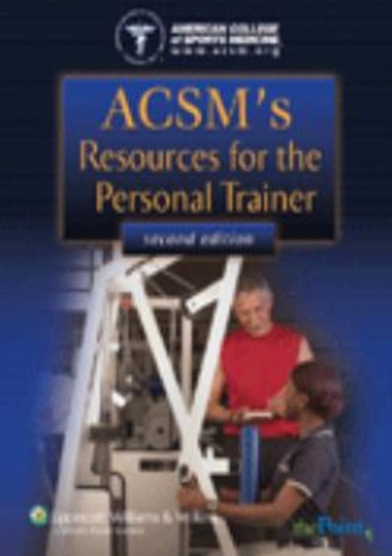 Acsm´s Resources For The Personal Trainer, De American College Of Sports Medicine. Editora Lippincott Wilians & Wilkins, Edição 2 Em Inglês