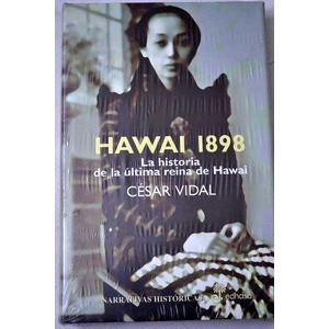 Hawai 1898-la Historia De La Última Reina De Hawai (ltc)