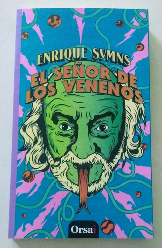 El Señor De Los Venenos / Enrique Symns / Ed. Orsai / Nuevo