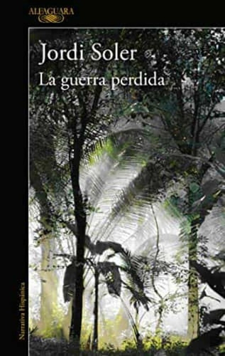 La Guerra Perdida, De Soler, Jordi. Editorial Literatura Random House, Tapa Blanda En Español