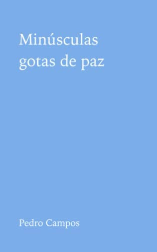 Libro: Minúsculas Gotas De Paz: Textos Cortos Para Refrescar