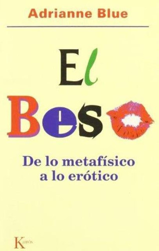 El (oka) Beso . De Lo Metafisico A Lo Erotico
