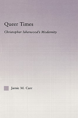 Libro Queer Times: Christopher Isherwood's Modernity - Ca...