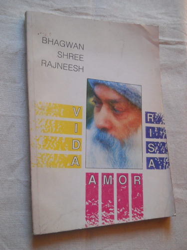 Vida Amor  Risa. Bhagwan Shree Rajneesh. Osho.