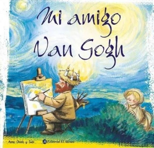 Mi Amigo Van Gogh - Anna Obiols