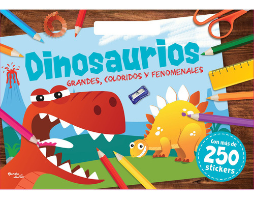 Dinosaurios. Grandes, coloridos y fenomenales, de Varios autores. velty Infantil Editorial Planeta Infantil México en español, 2020