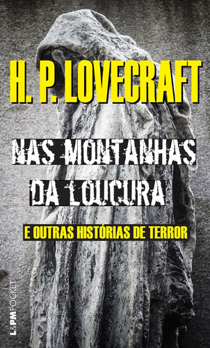 Nas montanhas da loucura e outras histórias de terror, de Locevraft, H.P.. Série L&PM Pocket (1161), vol. 1161. Editora Publibooks Livros e Papeis Ltda., capa mole em português, 2014