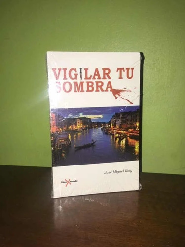 Libro, Vigilar Tu Sombra De José Miguel Roig.