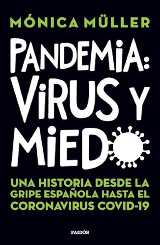 Pandemia Virus Y Miedo - Monica Muller - Paidos 