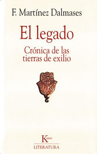El (oka) Legado . Cronica De Las Tierras De Exilio
