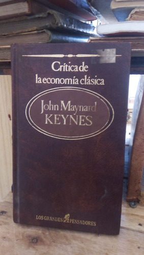 Critica De La Economia Clasica - J. M. Keynes