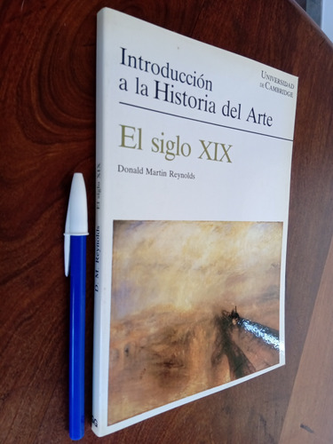 Historia Del Arte El Siglo Xix - Donald Martín Reynolds