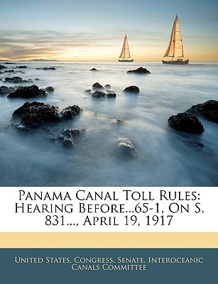 Libro Panama Canal Toll Rules: Hearing Before...65-1, On ...
