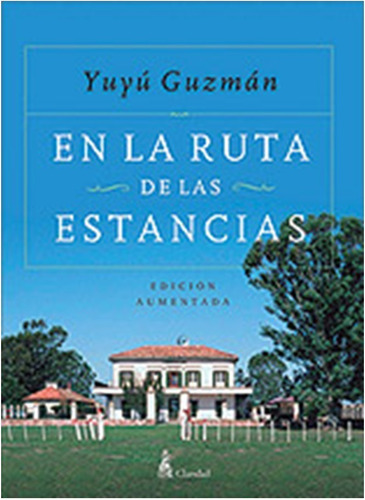 En La Ruta De Las  Estancias  /  Yuyu  Guzman (libro)  