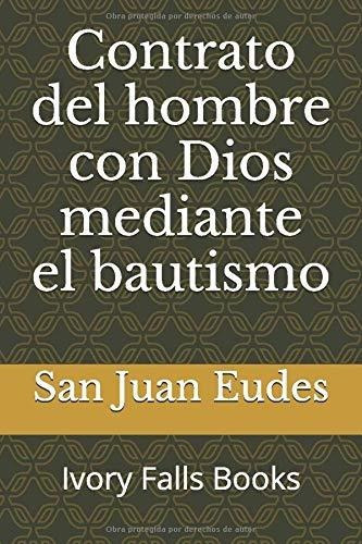 Libro : Contrato Del Hombre Con Dios Mediante El Bautismo  