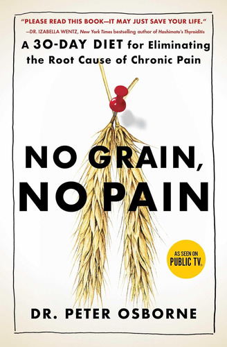 Libro: No Grain, No Pain: A 30-day Diet For Eliminating The 