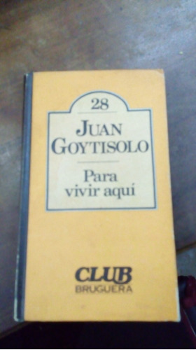  Libro  Para Vivir Aqui       Juan Goytisolo