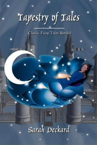 Tapestry Of Tales, De Sarah Deckard. Editorial Authorhouse, Tapa Blanda En Inglés