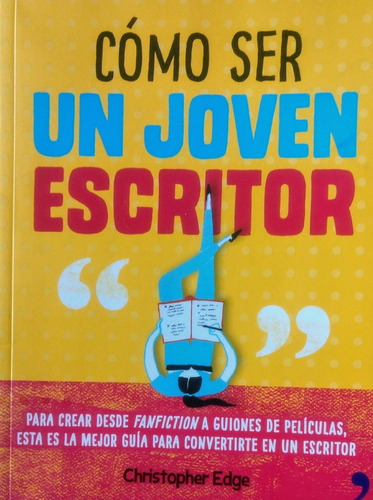 Como Ser Un Joven Escritor (rustica)