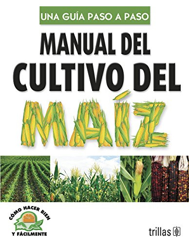 Libro Manual Del Cultivo Del Maíz  De Luis Lesur