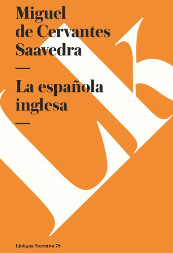 La Española Inglesa, De Miguel De Cervantes Saavedra. Editorial Linkgua Red Ediciones En Español