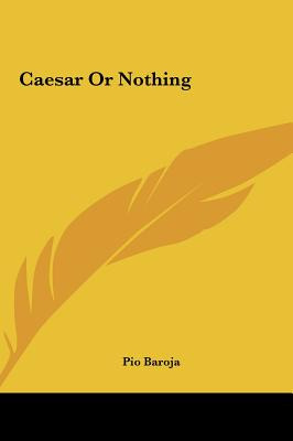 Libro Caesar Or Nothing - Baroja, Paio