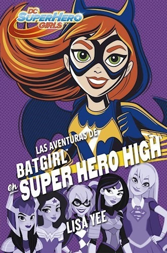 Libro Las Aventuras De Batgirl En Super Hero High De Lisa Ye