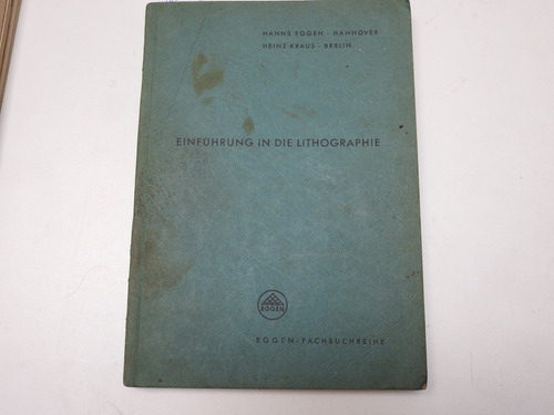 Einfuhrung In Die Lithographie - Eggen Kraus L603 