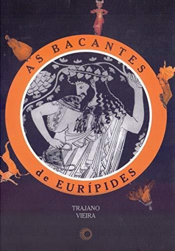 Libro As Bacantes De Eurípides De Trajano Vieira Perspectiva