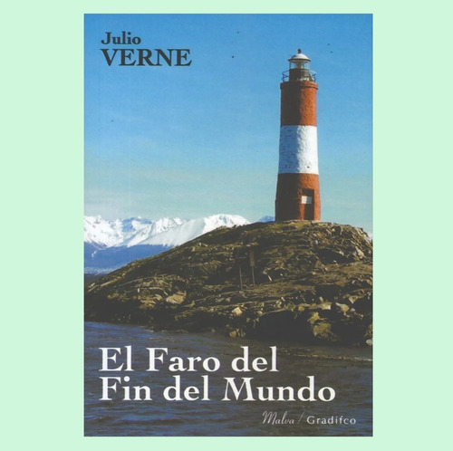 El Faro Del Fin Del Mundo - Julio Verne - Ed Gradifco