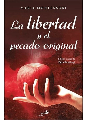 Libro La Libertad Y El Pecado Original - María Montessori
