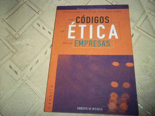 Los Codigos De Etica En Las Empresas - Roberto De Michele