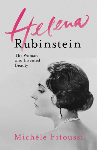 Libro:  Helena Rubinstein: The Woman Who Invented Beauty
