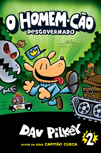 O Homem-Cão desgovernado, de Pilkey, Dav. Homem-Cão (2), vol. 2. Editorial Editora Schwarcz SA, capa mole em português, 2018