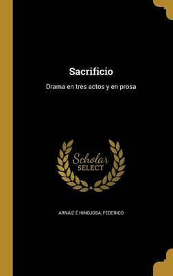 Libro Sacrificio : Drama En Tres Actos Y En Prosa - Feder...