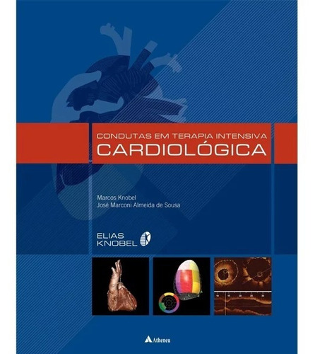 Livro - Condutas Em Terapia Intensiva Cardiológica - Knobel