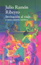 Comprar Julio Ramón Ribeyro - Invitación Al Viaje - Y Otros Cuentos