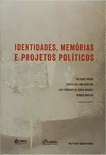 Identidades Memorias E Projetos Poli, De Rocha, Helenice. Editora Fgv Fund Getulio Varga, Capa Mole Em Português, 2016