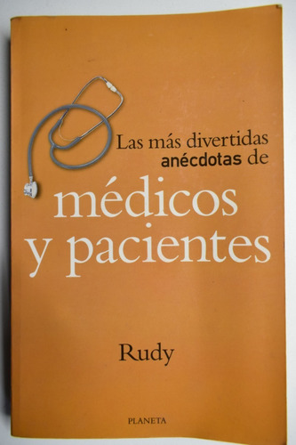 Las Más Divertidas Anécdotas De Médicos Y Pacientes Rudy C71